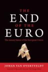 The End of the Euro : The Uneasy Future of the European Union （Reprint）