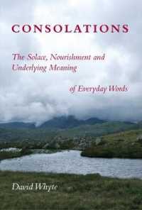 Consolations : The Solace， Nourishment and Underlying Meaning of Everyday Words
