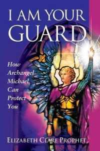 I am Your Guard : How Archangel Michael Can Protect You