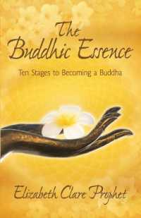 The Buddhic Essence : Ten Stages to Becoming a Buddha (The Buddhic Essence)