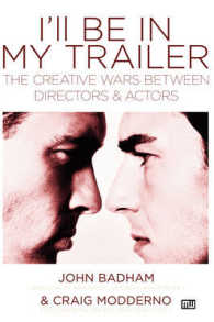 I'll Be in My Trailer! : The Creative Wars between Directors and Actors