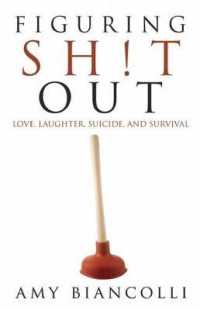 Figuring Shit Out : Love， Laughter， Suicide， and Survival