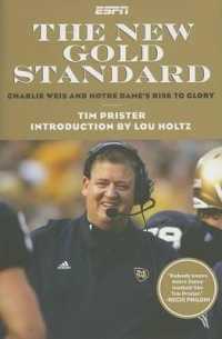 The New Gold Standard : Charlie Weiss and Notre Dame's Rise to Glory
