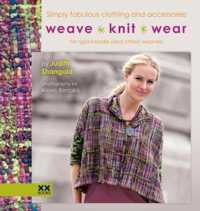 Weave Knit Wear : Simply Fabulous Clothing and Accessories for Rigid Heddle and Other Weavers
