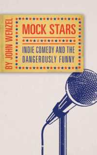 Mock Stars : Indie Comedy and the Dangerously Funny