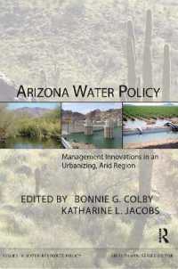 アリゾナの水資源政策<br>Arizona Water Policy : Management Innovations in an Urbanizing, Arid Region (Issues in Water Resource Policy)