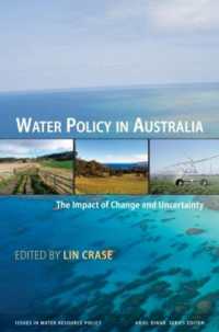 豪州の水資源政策<br>Water Policy in Australia : The Impact of Change and Uncertainty (Issues in Water Resource Policy)