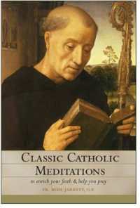 Classic Catholic Meditations : To Enrich Your Faith and Help You Pray
