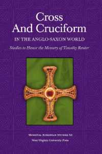 Cross and Cruciform in the Anglo-Saxon World : Studies to Honor the Memory of Timothy Reuter (Medieval European Studies Series)