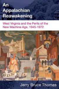 An Appalachian Reawakening : West Virginia and the Perils of the New Machine Age, 1945-1972 (West Virginia & Appalachia Series)