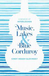 Music, Lakes and Blue Corduroy : A Memoir of Interlochen