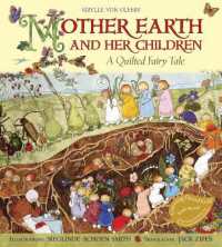 Mother Earth and Her Children : A Quilted Fairy Tale