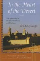 In the Heart of the Desert : The Spirituality of the Desert Fathers and Mothers (Treasures of the World's Religions) （Revised）