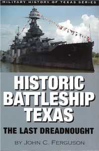 Historic Battleship Texas : The Last Dreadnought (Military History of Texas)
