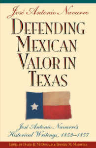 Defending Mexican Valor in Texas : Jose Antonio Navarro's Historical Writings, 1852-1857