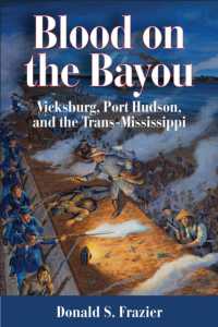 Blood on the Bayou : Vicksburg, Port Hudson, and the Trans-Mississippi