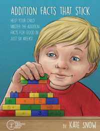 Addition Facts that Stick : Help Your Child Master the Addition Facts for Good in Just Six Weeks (Facts That Stick)