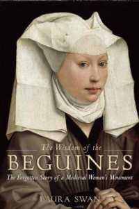 The Wisdom of the Beguines : The Forgotten Story of a Medieval Women’s Movement