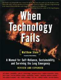 When Technology Fails : A Manual for Self-Reliance, Sustainability, and Surviving the Long Emergency, 2nd Edition （2ND）