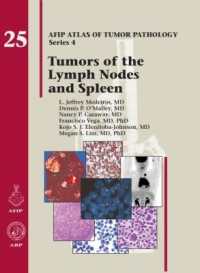 AFIP腫瘍病理学アトラス 第４シリーズ・第２５巻：リンパ節と脾臓の腫瘍<br>Tumors of the Lymph Nodes and Spleen (Afip Atlas of Tumor Pathology, Series 4,)