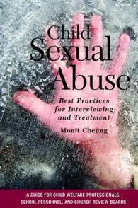 Child Sexual Abuse : Best Practices for Interviewing and Treatment -- Paperback