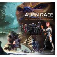 Alien Race : Visual Development of an Original Intergalactic Adventure （Export）