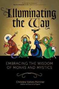 Illuminating the Way : Embracing the Wisdom of Monks and Mystics