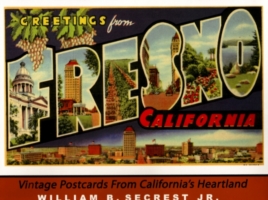 Greetings from Fresno California : Vintage Postcards from California's Heartland