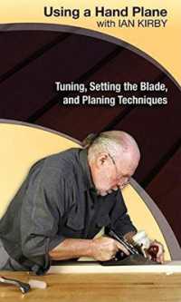 Using a Hand Plane with Ian Kirby : Tuning, Setting the Blade & Planing Techniques -- Digital (on physical carrier)