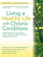 Living a Healthy Life with Chronic Conditions : Self-Management of Heart Disease, Arthritis, Diabetes, Depression, Asthma, Bronchitis, Emphysema and O （4TH）