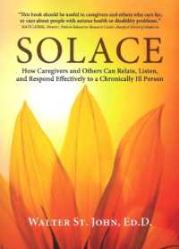 Solace : How Caregivers & Others Can Relate, Listen, and Respond Effectively to a Chronically Ill Person