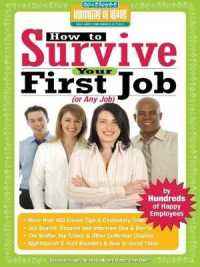 How to Survive Your First Job or Any Job : By Hundreds of Happy Employees (Hundreds of Heads Survival Guides)