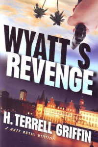 Wyatt's Revenge (A Matt Royal Mystery)