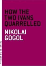 How the Two Ivans Quarrelled (The Art of the Novella)