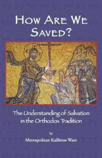 How Are We Saved? : The Understanding of Salvation in the Orthodox Tradition