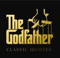 The Godfather Classic Quotes : A Classic Collection of Quotes from Francis Ford Coppola's, the Godfather