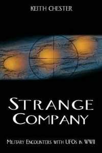 Strange Company : Military Encounters with UFOs in World War II