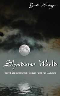 Shadow World : True Encounters with Beings from the Darkside