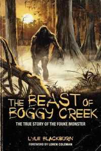 THE Beast of Boggy Creek : The True Story of the Fouke Monster
