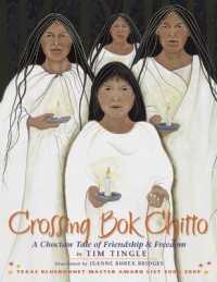 Crossing Bok Chitto : A Choctaw Tale of Friendship & Freedom
