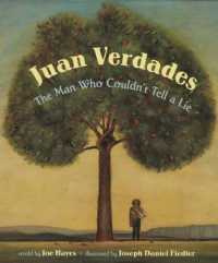 Juan Verdades : The Man Who Couldn't Tell a Lie / El hombre que no sabía mentir