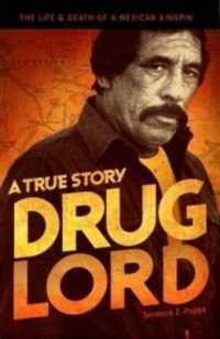 Drug Lord: A True Story : The Life and Death of a Mexican Kingpin