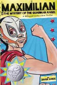 Maximilian & the Mystery of the Guardian Angel (Max's Lucha Libre Adventures #1) : A Bilingual Lucha Libre Thriller (Max's Lucha Libre Adventures)