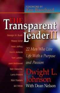The Transparent Leader II : 22 Men Who Have Lived Life with Character, Morals and Ethics (Transparent Leader)