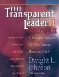 Transparent Leader II : 22 Men Who Have Lived Life with Character, Morals and Ethics （Study Guide）