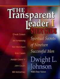 The Transparent Leader I : Spiritual Secrets of Nineteen Successful Men (Transparent Leader) （Study Guide）