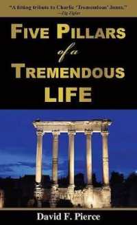 Five Pillars of a Tremendous Life : Inside Out Living and What Matters Most