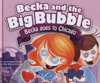 Becka Goes to Chicago (Becka and the Big Bubble) （Library Binding）