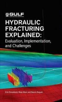 Hydraulic Fracturing Explained : Evaluation, Implementation, and Challenges