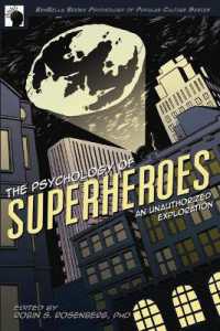 The Psychology of Superheroes : An Unauthorized Exploration